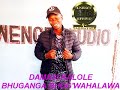 DAMASI KALOLE BHUGANGA BHONG WAHALAWA BY LWENGE STUDIO