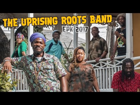 The Uprising Roots Band [EPK 2017]