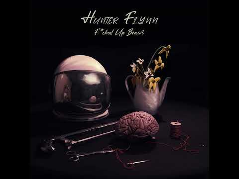 Hunter Flynn - F*cked Up Brain