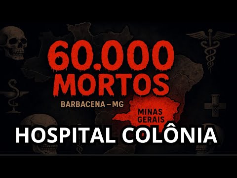 Hospital de Barbacena: 60 Mil Mortos no Maior Hospício do Brasil | Holocausto Brasileiro