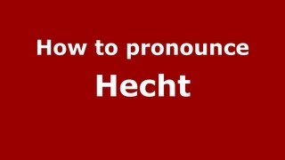 How to pronounce Hecht