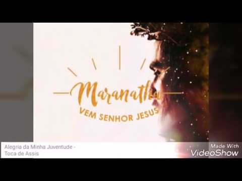 Alegria da minha juventude - Toca de Assis (LETRA NA DESCRIÇÃO)