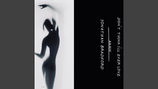 Download lagu Don't Think I'll Ever Love Again mp3 Download lagu Don't Think I'll Ever Love Again mp3