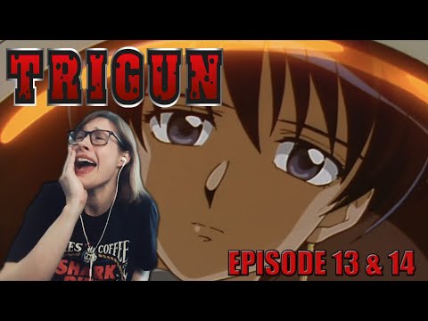 Romania Black - TRIGUN: Episodes 13 & 14 Reaction! VASH & LITTLE ARCADIA!