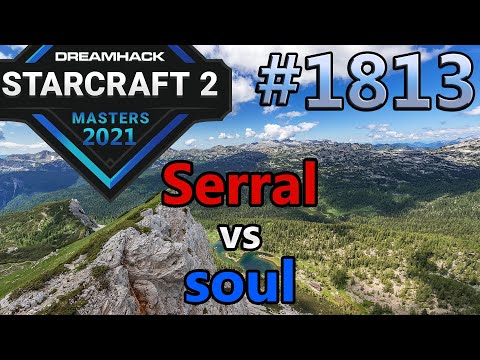 StarCraft 2 - Replay-Cast #1813 - Serral (Z) vs soul (T) - 2021 DHM Summer Europa [Deutsch]
