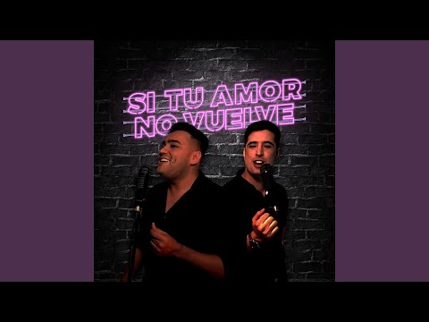 Si tu amor no vuelve