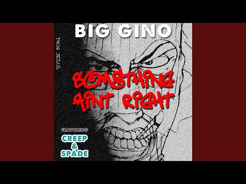 Something Ain't Right (feat. Spade & Creep)