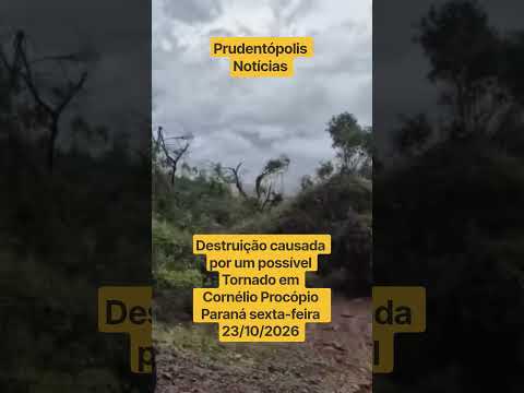 Destruição causada por um possível Tornado em Cornélio Procópio Paraná sexta-feira 23/10/2026