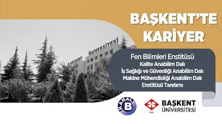 Başkent'te Kariyer | Fen Bilimleri Enstitü Tanıtımı | Kalite ABD-İş Sa