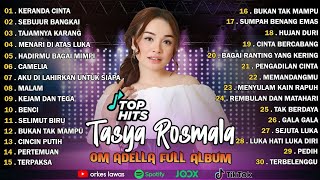 Download lagu TASYA ROSMALA - KERANDA CINTA, SEBUJUR BANGKAI || OM ADELLA FULL ALBUM TERBARU 2025 mp3