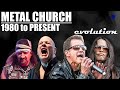 The EVOLUTION of METAL CHURCH (1980 to present)