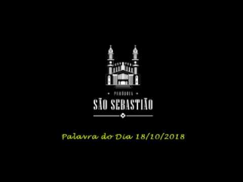 Palavra do dia 18 10 2018 Pe Darlan Marasca, scj