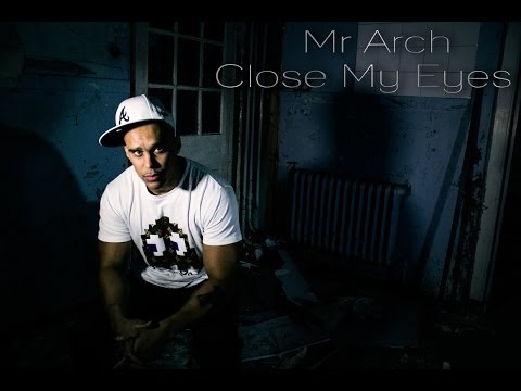 Mr Arch - Close My Eyes