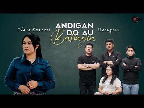 Flora Susanti Hasugian - Andigan Do Au Bahagia ( Official Music Video )