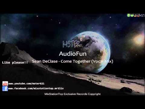 House   AudioFun feat  Sean DeClase   Come Together Vocal Mix