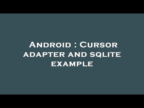 Android Cursor Adapter And Sqlite Example