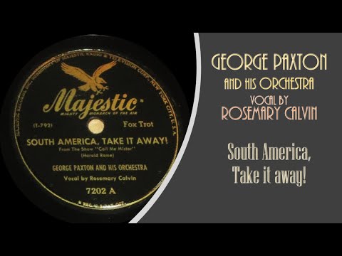 SOUTH AMERICA, TAKE IT AWAY!.. George Paxton and his Orchestra