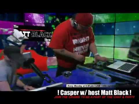 ! Casper !     The Matt Black Show