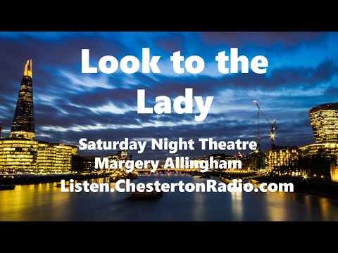 Look to the Lady - Margery Allingham - BBC Saturday Night Theater