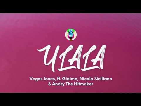 Vegas Jones - ULALA (Testo/Lyrics) ft. Giaime, Nicola Siciliano & Andry The Hitmaker