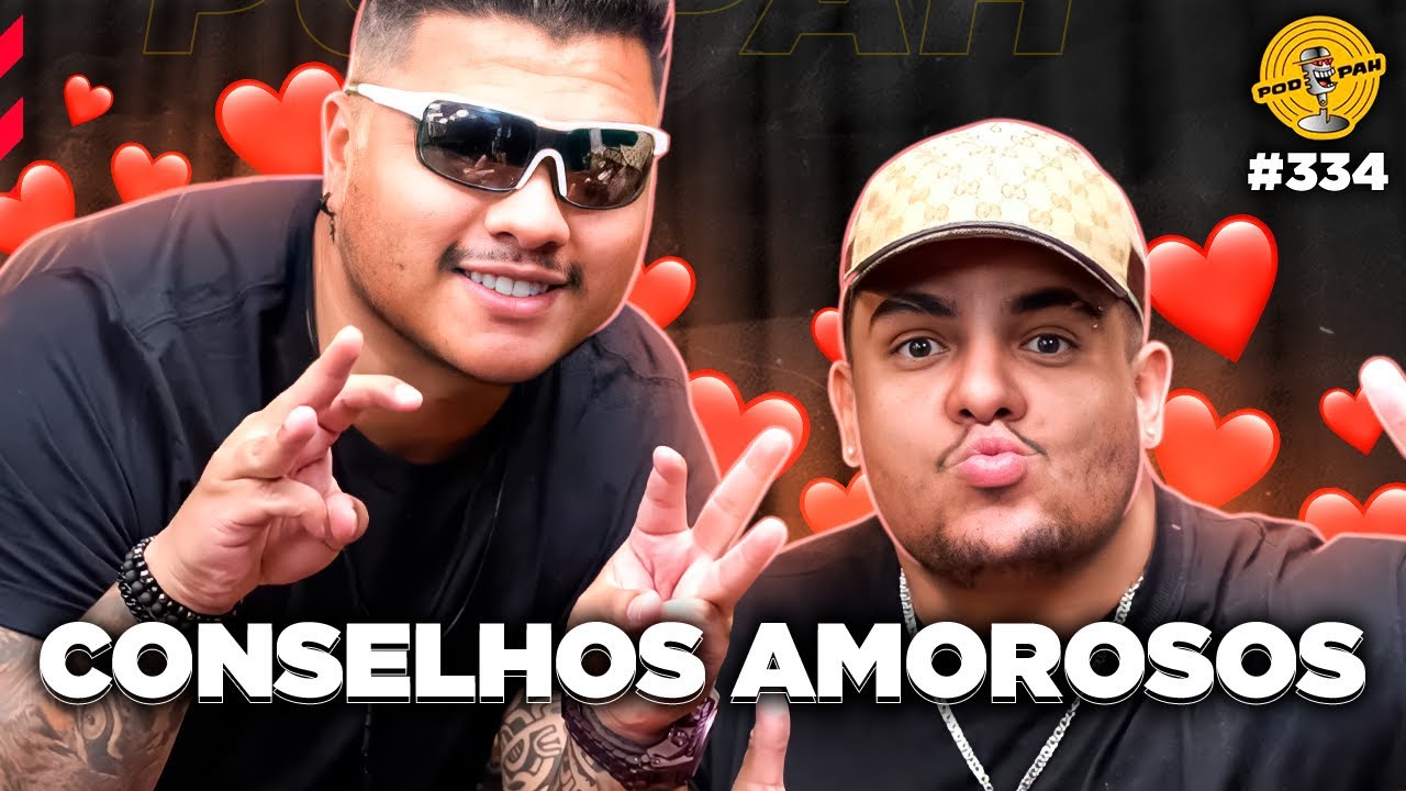 IGÃO & MÍTICO + CONSELHOS AMOROSOS - Podpah #334