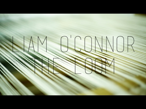 Liam O'Connor - The Loom