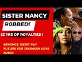 SIS NANCY R0BBED ROYALTIES FR BAM BAM SONG FUTURE WROTE DRUNK IN LOVE BUT NEVER GOT ANY CREDIT