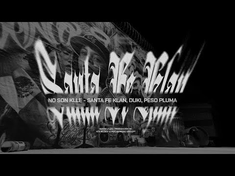 Santa Fe Klan, Duki, Peso Pluma - NO SON KLLE (Lyric Video)