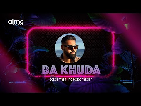 Samir Roashan - Ba Khuda [Official Release] 2024 | NEW AFGHAN SONG