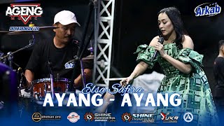 Download lagu AYANG-AYANG ~ ELSA SAFIRA AGENG MUSIC LIVE ARKAB 2025 mp3