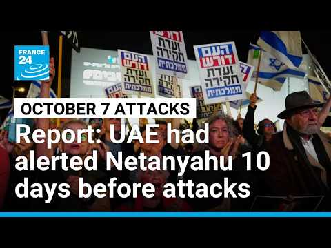 Netanyahu under fire over report UAE warned of October 7 attack