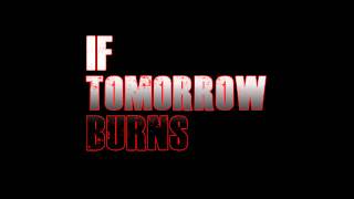 IF TOMORROW BURNS- Graves of Desire