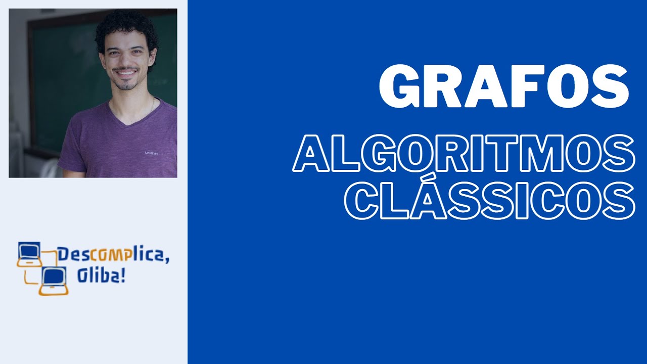 Aulão Sobre Grafos - Busca em Profundidade, Largura, Kruskal, Prim e mais