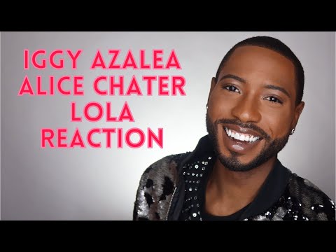 Iggy Azalea, Alice Chater - Lola Reaction