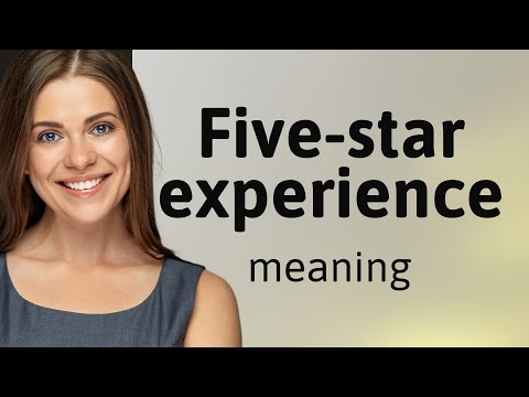 Unlocking the Meaning of "Five-Star Experience"