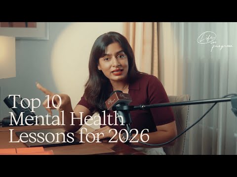Top 10 Mental Health Lessons for 2026 | Life in Progress Podcast