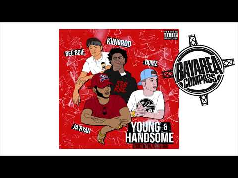 Bee Boie & Ja'Ryan ft SOB x RBE Kiingrod, Domz - Young & Handsome [BayAreaCompass]