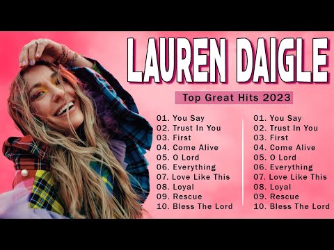 New 2023 Best Playlist Of Lauren Daigle Christian Songs 🙏