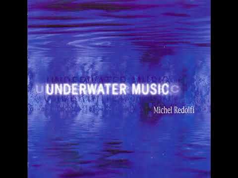 Michel Redolfi   Underwater Music Complete Album, 2002
