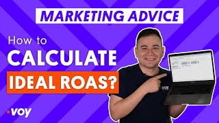 Marketing Advice | How To Calculate My Ideal ROAS?
