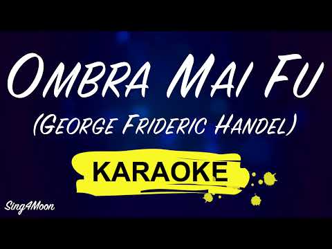 Ombra Mai Fu – George Frideric Handel (Karaoke Orchestra)