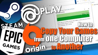How to Copy Your Games From one Computer to Another - Uplay, Steam, Epic Games &amp; Origin Launchers
