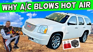 WHY AC AIR CONDITIONER BLOWS HOT WARM AIR GMC YUKON XL 2007 2008 2009 2010 2011 2012 2013 2014