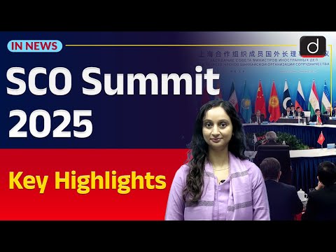 SCO Summit 2025 | Indo-Sino Relations | UPSC Current Affairs | InNews | Drishti IAS English