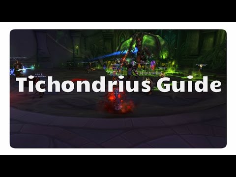 WoW Legion: Tichondrius Guide (LFR/NHC/HC)
