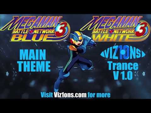Megaman Battle Network 3 Theme - Vis1ons Trance 1.0