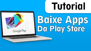 Como Baixar Aplicativos da Play Store no PC - Novo Método (2025)