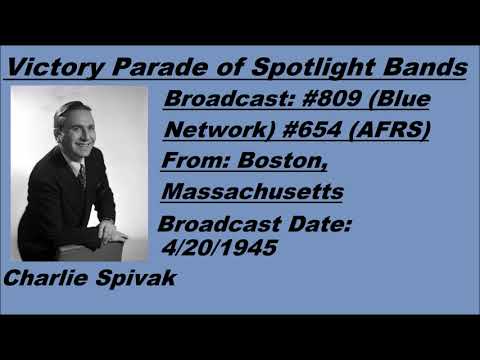 Victory Parade of Spotlight Bands #809 - Charlie Spivak - 4/20/1945