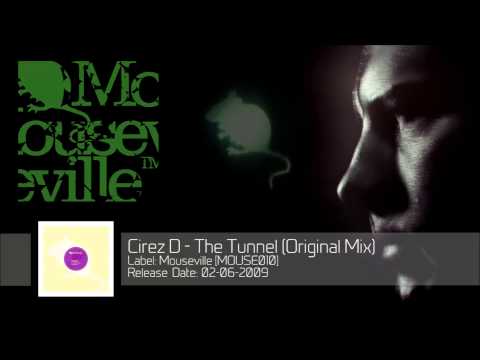 Cirez D - The Tunnel (Original Mix) [MOUSE010]