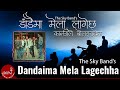 Dadaima Mela Lagecha The Sky Band Durgakazi Shakya Nepali Iconic Song Music Nepal Official